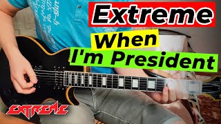 Extreme - When I'm Presiden (guitar cover)