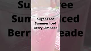 Sugar Free Summer Iced Berry Limeade.#SHORTS