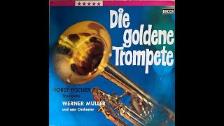 Horst Fischer Trompete Werner Muller und sein Orchester - Die Goldene Trompete, album, 1965