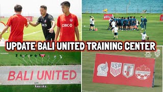 BALI MEMANG MANTAP! Update Bali United Training Center! Tempat Latihan 4 Negara Dunia Untuk WC U-17