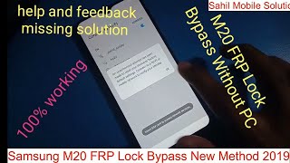 Samsung M20_M205F FRP Lock Bypass New Method 2019, help and feedback Missing Fix, Easy Method