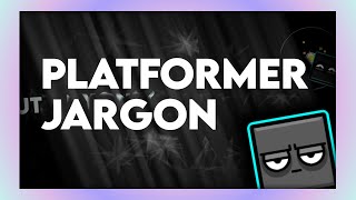 Platformer Jargon | Geometry Dash 2.2