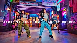 BLACKPINK "SHUT DOWN" Dance Mirrored (4K)