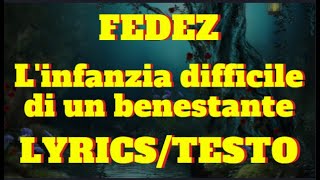 FEDEZ - L’INFANZIA DIFFICILE DI UN BENESTANTE (Lyrics/testo)