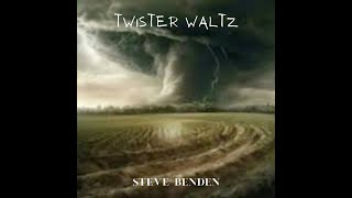 Twister Waltz by Steve Benden