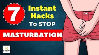 How to STOP Masturbation - Instant Hacks (Start Today) | No Fap