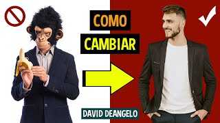 Como cambiar, una guia para el cambio interno - David DeAngelo 👊😇 - [1 de 2]