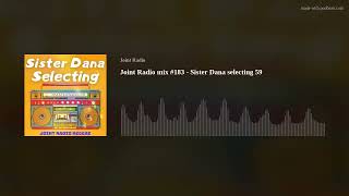 Joint Radio mix #183 - Sister Dana selecting 59