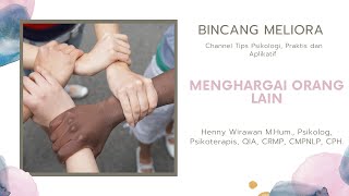 Bincang Meliora: Menghargai orang lain