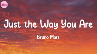 Just the Way You Are - Bruno Mars (Lyrics)