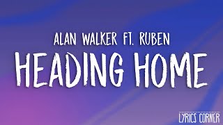 Alan Walker - Heading Home Ft. Ruben(Lyrics / Lyrics Video)