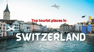 Top tourist places in Switzerland Part - 1 🛩😎🙏