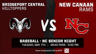 Baseball - New Canaan Rams vs Bridgeport Central Hiltoppers - 5/7/24 - NC Senior Night