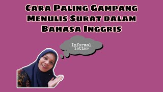 CARA MEMBUAT SURAT DALAM BAHASA INGGRIS | INFORMAL LETTER