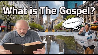 What is the Gospel?