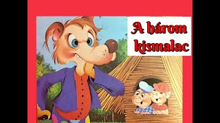 A HÁROM KISMALAC | Varázslatos mesék