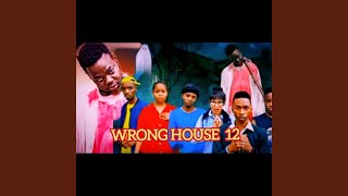 WRONG HOUSE EP 12 #snakeboy #chingamedia #bongomovie #wronghouse