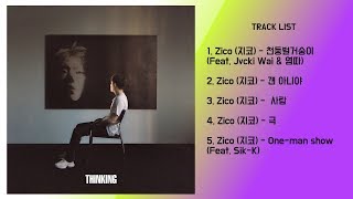 [FULL ALBUM] ZICO (지코) - THINKING Part. 1 앨범 전곡듣기