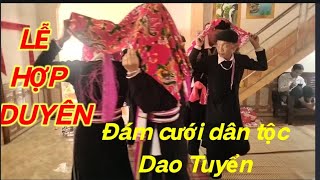 Lễ hợp duyên trong đám cưới dân tộc Dao Tuyển rất hay và ý nghĩa tại Thôn Cung xã phong Niên BT-LC