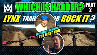 Which is harder: Part 2. Lynx Trail or Rock it?