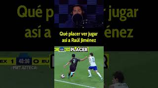 Qué placer ver jugar así a Raúl Jiménez #futbol #raúljiménez #seleccionmexicana