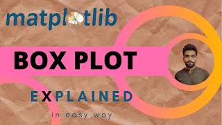 Tutorial 8 : BOX PLOT -- Explained in easy way