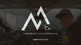 Moxie Van Co. | Front Windshield Cover Installation