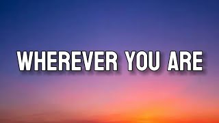 WHEREVER YOU ARE | Lyrics