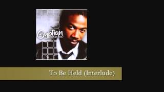 To Be Held, Gyptian [HD]