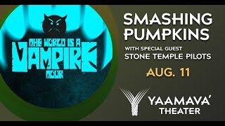 The Smashing Pumpkins: The World Is A Vampire Tour at Yaamava' Theater | Yaamava' Resort & Casino