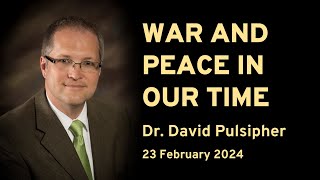 David Pulsipher - War and Peace in Our Time