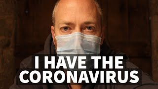 I have the coronavirus. This is my story.