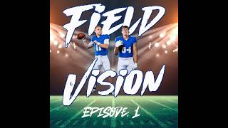 Field Vision With Josh Kattus & Beau Allen: Episode 1