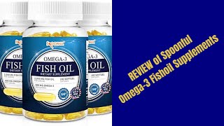 Review of Spoonful Omega 3 Fishoil Supplements