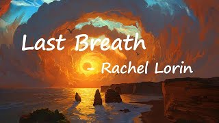 Rachel Lorin - Last Breath (Lyrics)