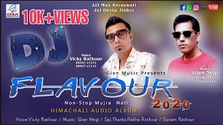 DJ Flavour 2020 Latest Himachali  Song | Mujra Masti | Vicky Rathour | Gian Negi