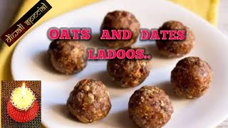 OATS AND DATES LADOOS/GUILT FREE LADOOS