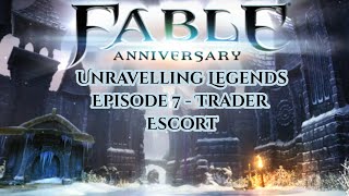 Fable Anniversary: Unravelling Legends | Episode 7 - Trader Escort