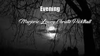 Evening (Marjorie Lowry Christie Pickthall Poem)