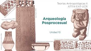 Unidad 10: Arqueología Posprocesual