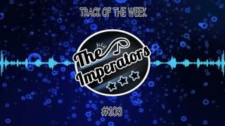 Hardwell & Quintino - Baldadig TOTW#103 | The Imperators