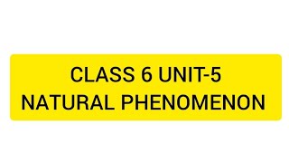 THEME-5 NATURAL PHENOMENON  CLASS 6 SCIENCE