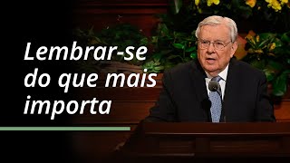 Lembrar-se das coisas que mais importam | M. Russell Ballard | Abril 2023 Conferencia General