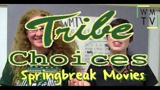 Spring Break Movies | Tribe Choices