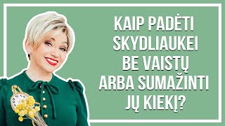 Kaip padėti skydliaukei be vaistų arba sumažinti jų kiekį? - gyd. Jelena Tulčina