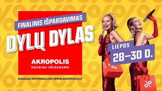 Finalinis išpardavimas DYLŲ DYLAS AKROPOLYJE!