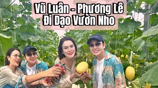 VŨ LUÂN-  PHƯƠNG LÊ ĐI DẠO VƯỜN NHO