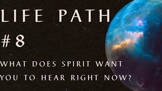 Life Path 8 - BONUS Tarot Oracle Reading | What Does Spirit Want You To Hear Right Now?