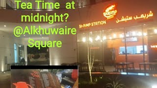 Midnight Tea Time @Alkhuwaire Square