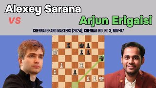 Masterful Counterplay: Alexey Sarana vs Arjun Erigaisi - Chennai Grand Masters 2024